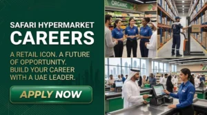 Safari Hypermarket Careers UAE 2026 | Walk-in Interviews, Cashier & Retail Jobs Sharjah
