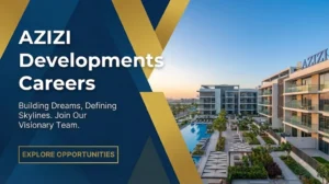 Azizi Developments Careers 2026 | Property Sales, Civil Engineering & Real Estate Jobs in Dubai