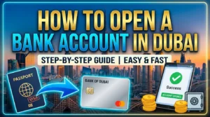 How to Open a Bank Account in Dubai: Complete Guide (2026)