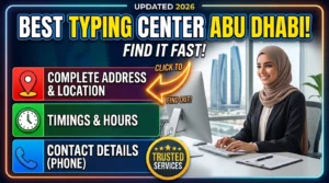 Best Typing Center in Abu Dhabi | Complete Address & Contact