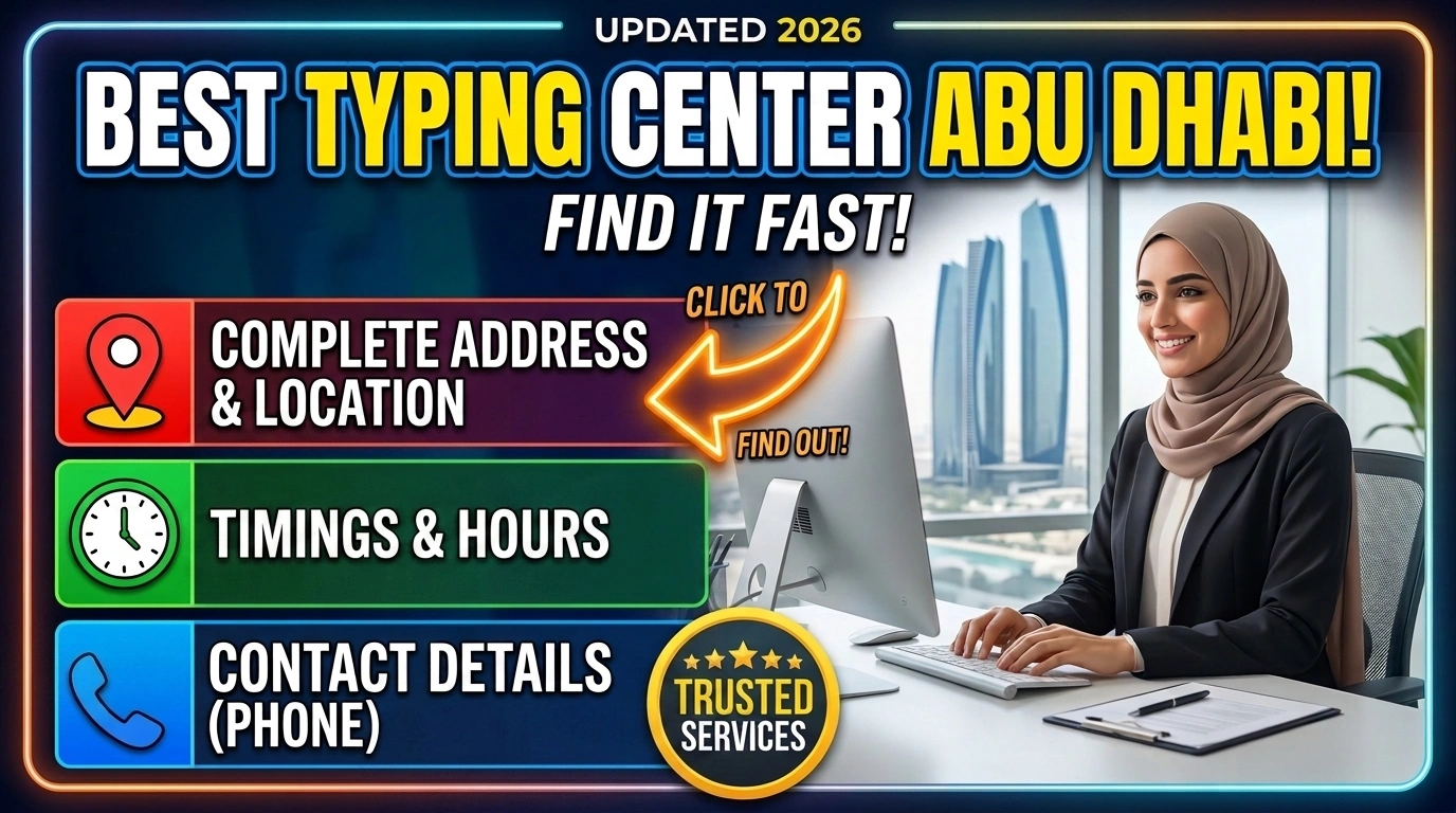 Best Typing Center in Abu Dhabi | Complete Address & Contact