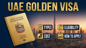 UAE Golden Visa | Types, Eligibility, Cost & How to Apply