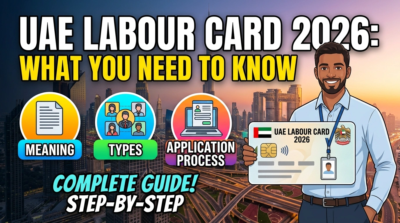 UAE Labour Card 2026: Meaning, Types, & Application Process