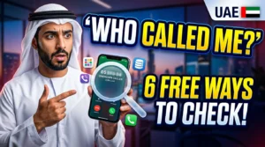 Who Called Me from This Number in UAE: 6 Free Ways to Check